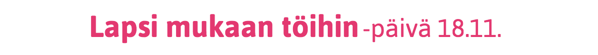 Lapsi mukaan töihin 2016 Fraktio